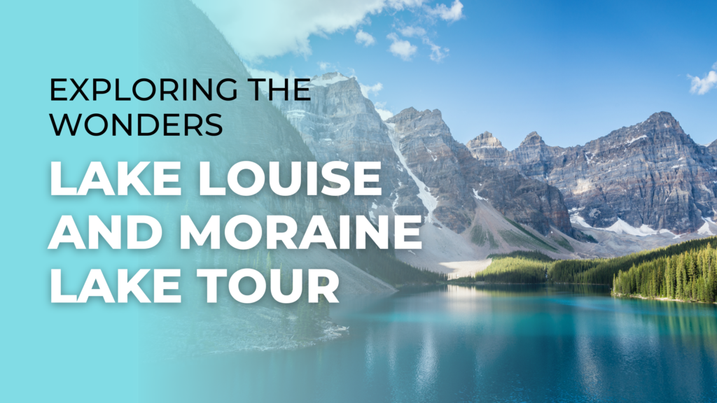 Lake Louise and Moraine Lake Tour